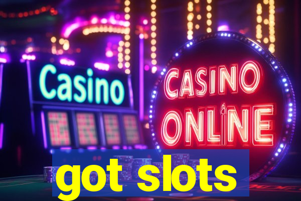 got slots