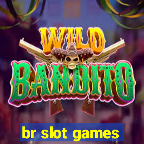 br slot games