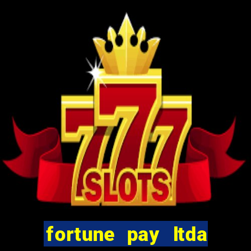 fortune pay ltda 茅 confi谩vel