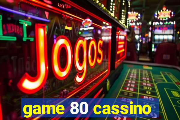 game 80 cassino