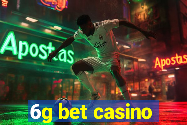 6g bet casino