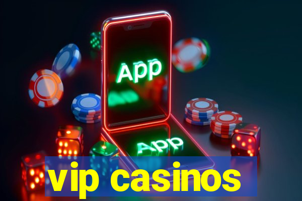 vip casinos