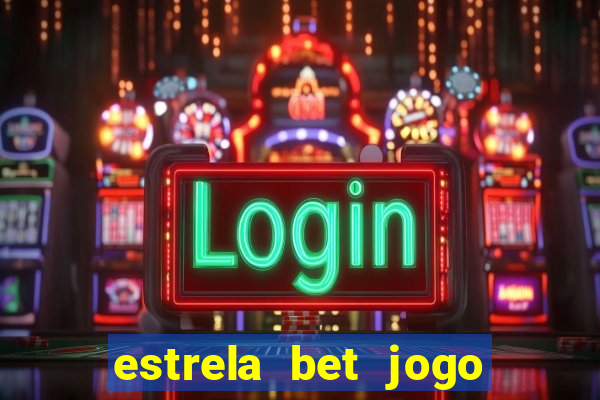 estrela bet jogo do tigre