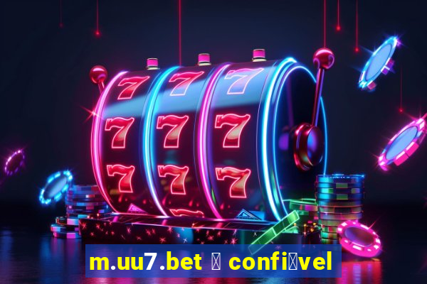 m.uu7.bet 茅 confi谩vel