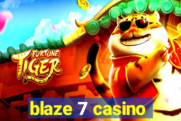 blaze 7 casino