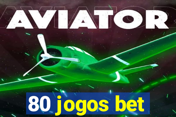 80 jogos bet