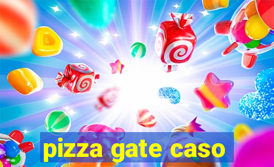 pizza gate caso