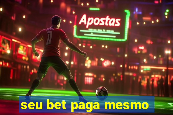 seu bet paga mesmo