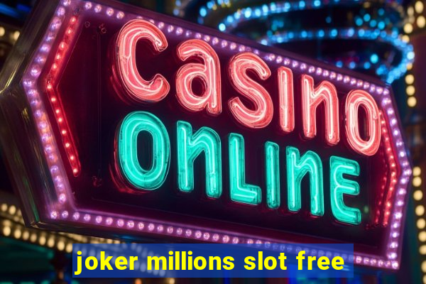 joker millions slot free