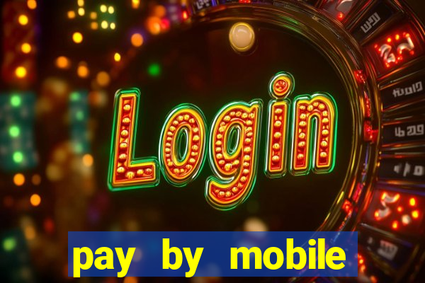 pay by mobile casino uk