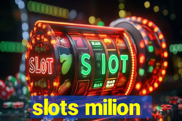 slots milion