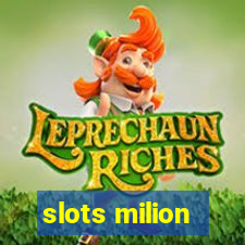 slots milion