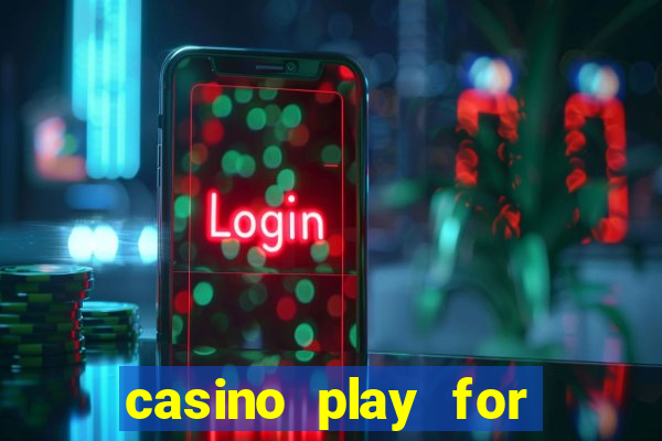 casino play for fun games