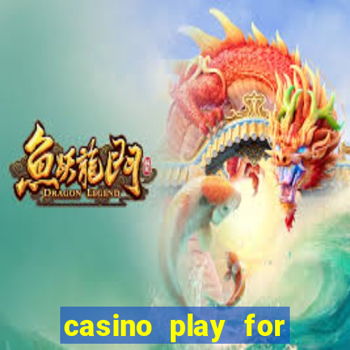 casino play for fun games