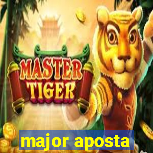 major aposta