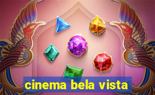 cinema bela vista