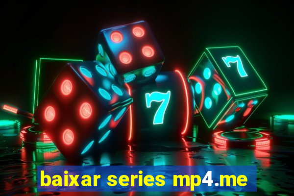 baixar series mp4.me