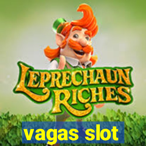 vagas slot