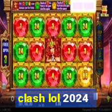 clash lol 2024