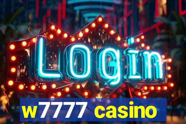 w7777 casino