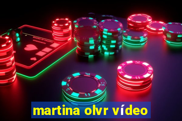 martina olvr vídeo