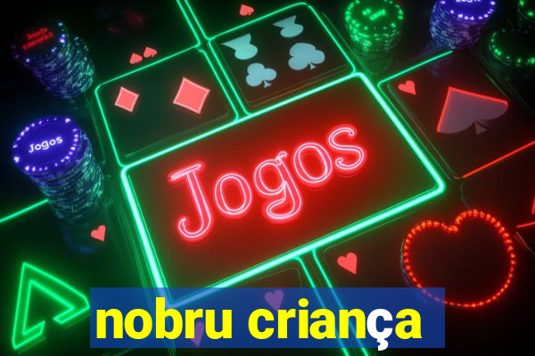 nobru criança