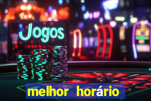 melhor horário para jogar fortune dragon a tarde