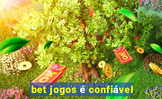 bet jogos é confiável