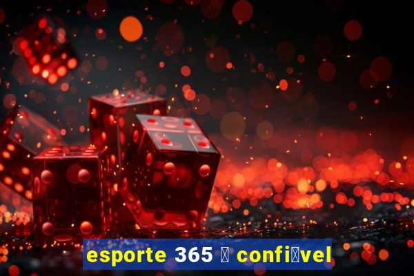 esporte 365 茅 confi谩vel