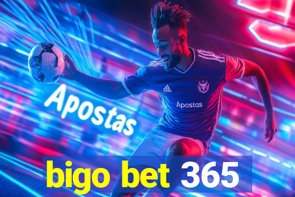 bigo bet 365