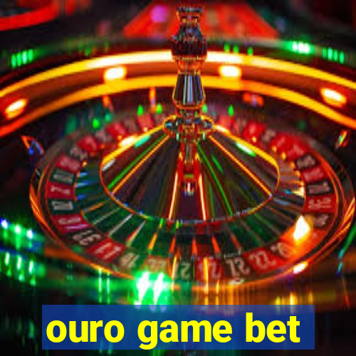 ouro game bet