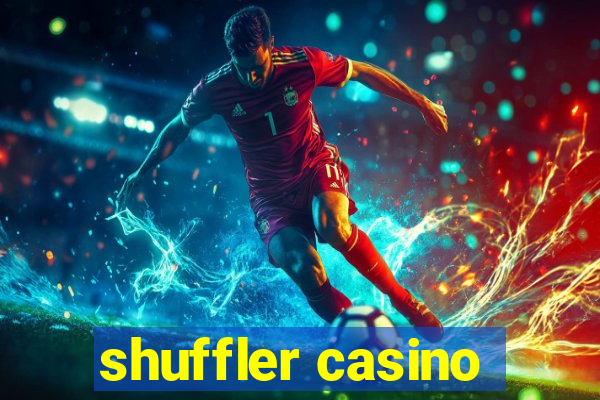 shuffler casino