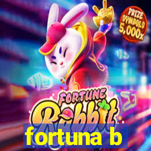 fortuna b