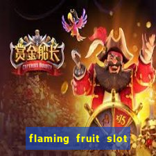 flaming fruit slot free play