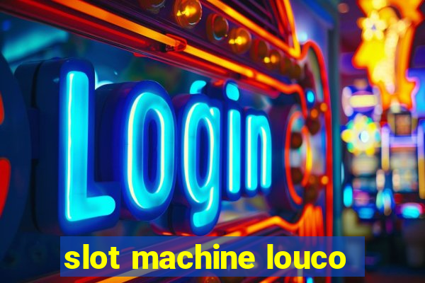 slot machine louco