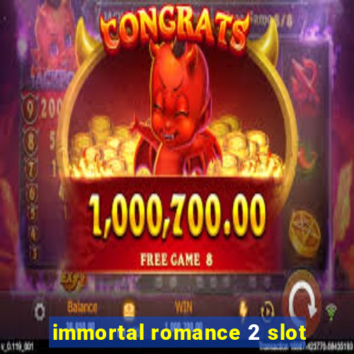 immortal romance 2 slot