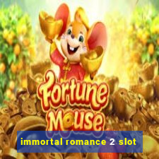 immortal romance 2 slot