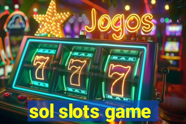 sol slots game