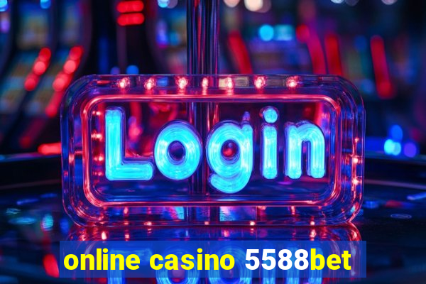 online casino 5588bet