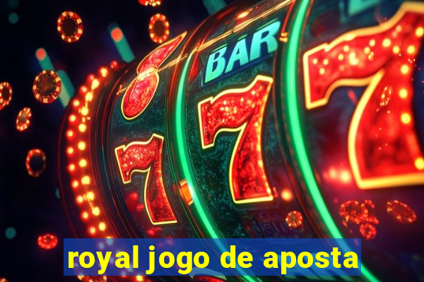 royal jogo de aposta