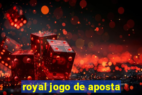 royal jogo de aposta