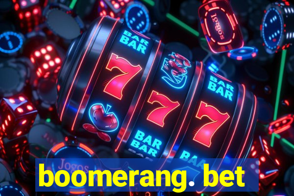 boomerang. bet