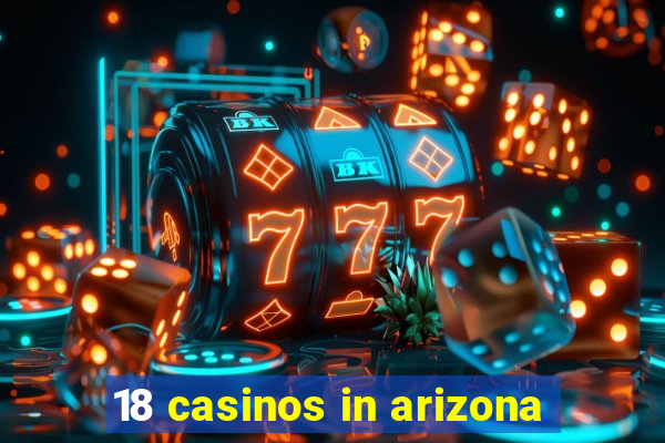 18 casinos in arizona