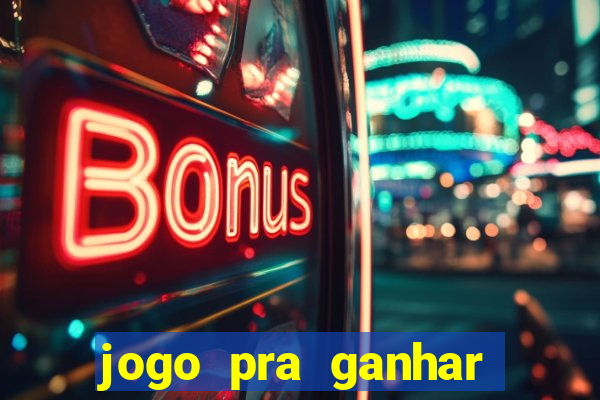 jogo pra ganhar dinheiro sem depositar