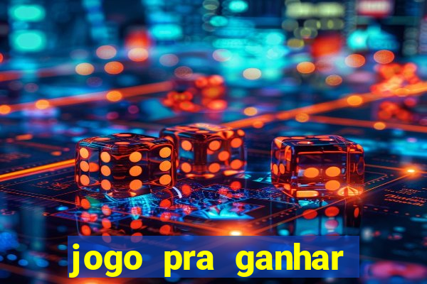 jogo pra ganhar dinheiro sem depositar