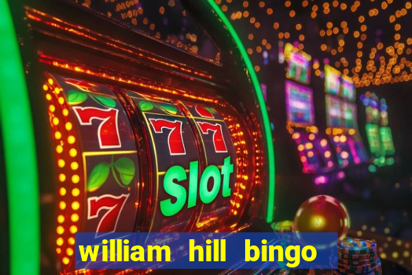 william hill bingo promo codes