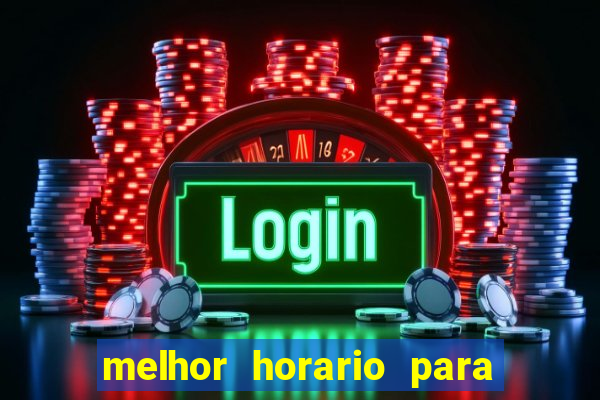 melhor horario para jogar fortune touro