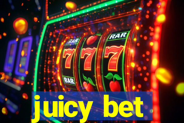 juicy bet