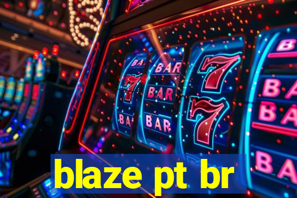 blaze pt br