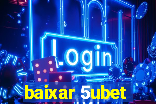 baixar 5ubet